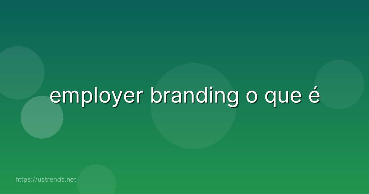 employer branding o que é