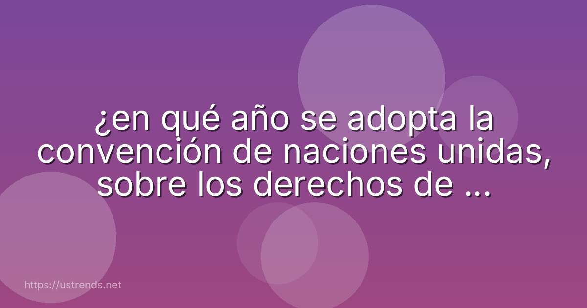 ¿en qué año se adopta la convención de naciones unidas, sobre los derechos de las personas con discapacidad?