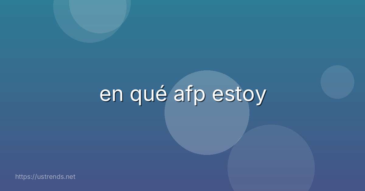 en qué afp estoy