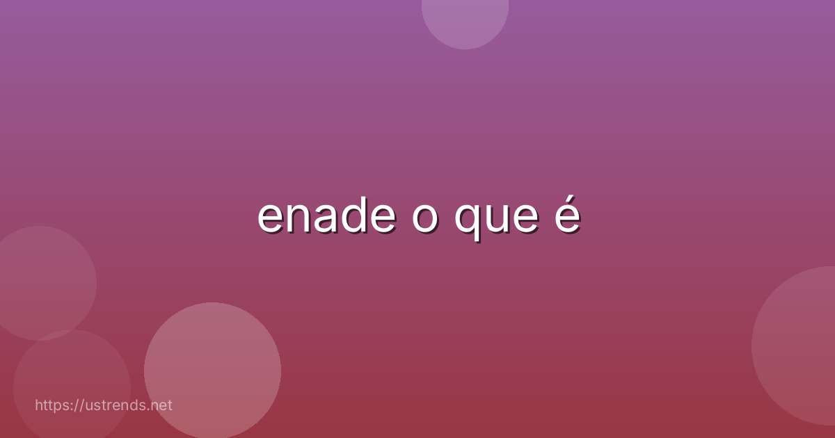 enade o que é
