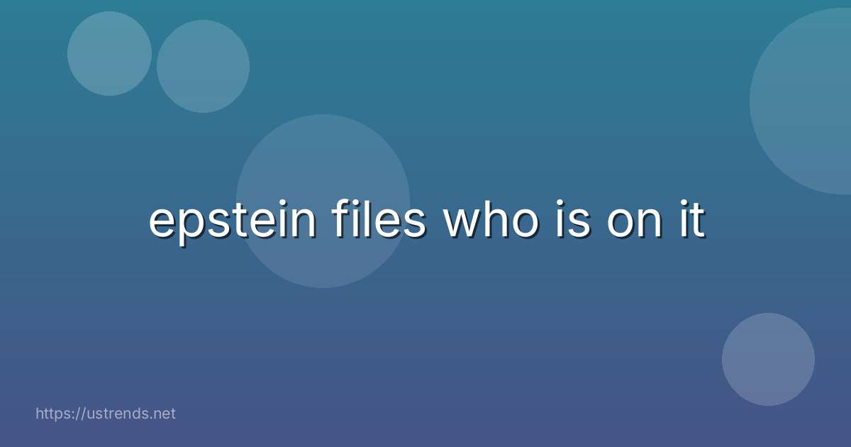 epstein files who is on it