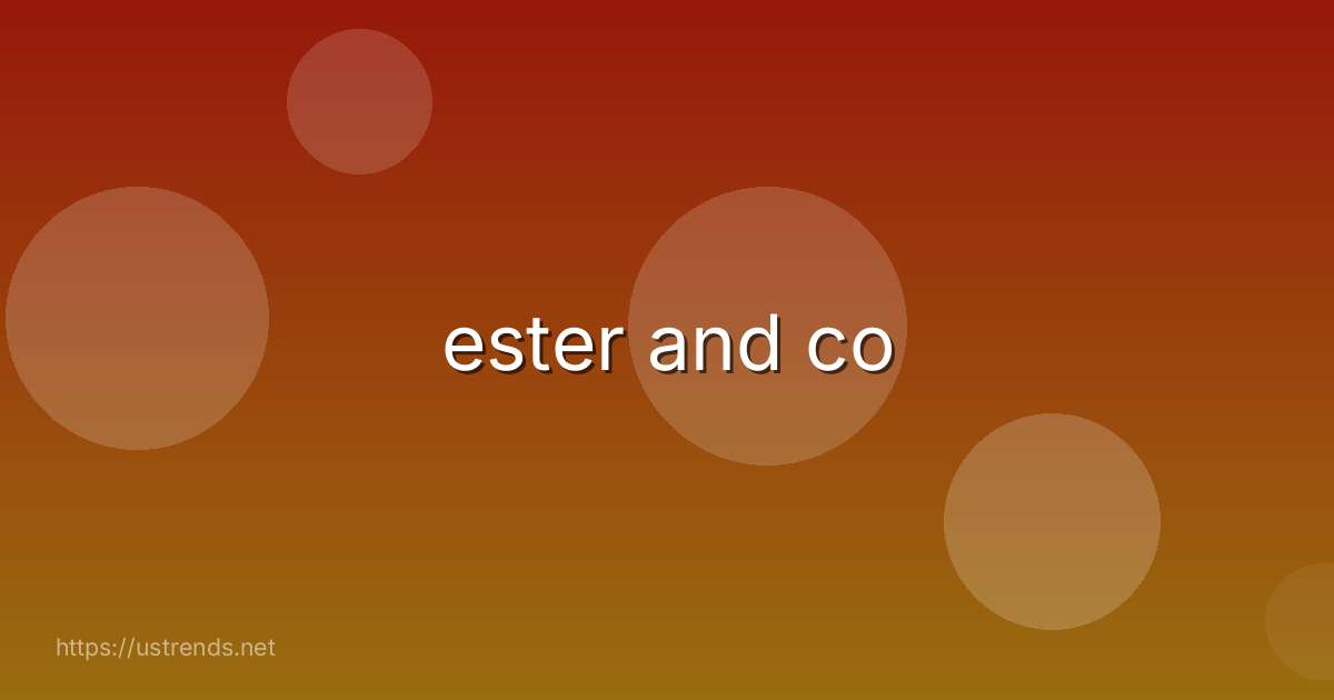ester and co