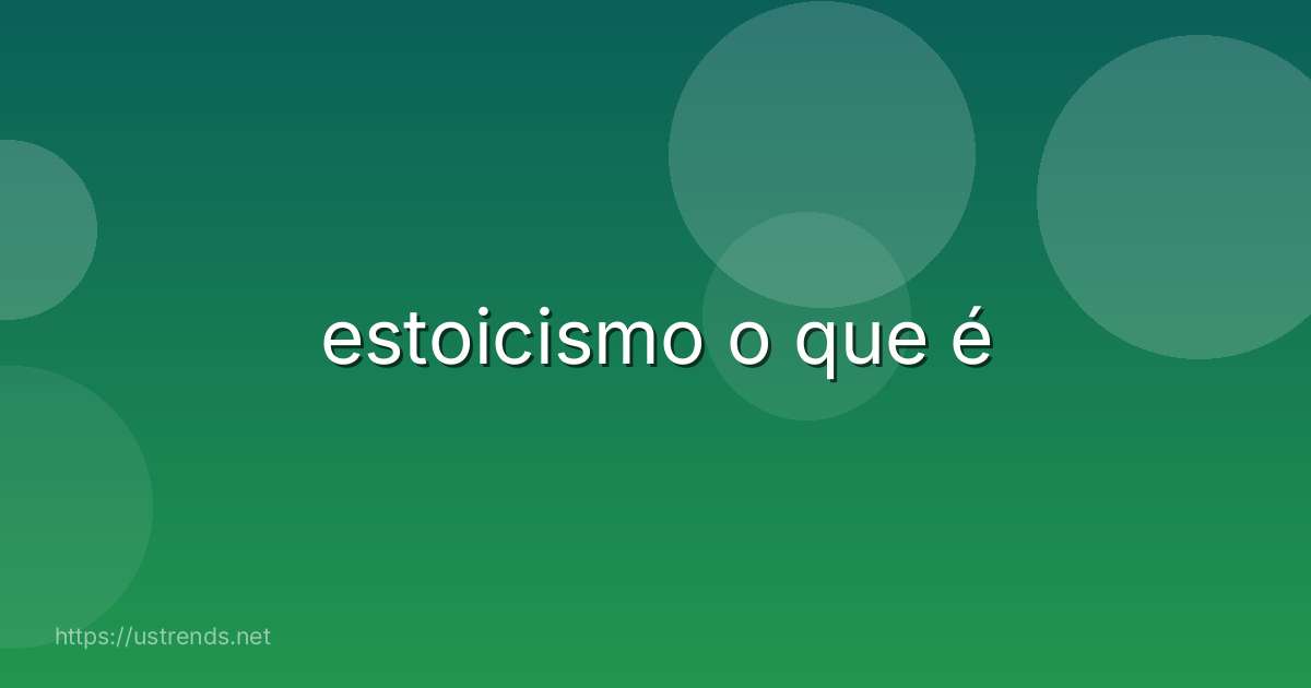 estoicismo o que é