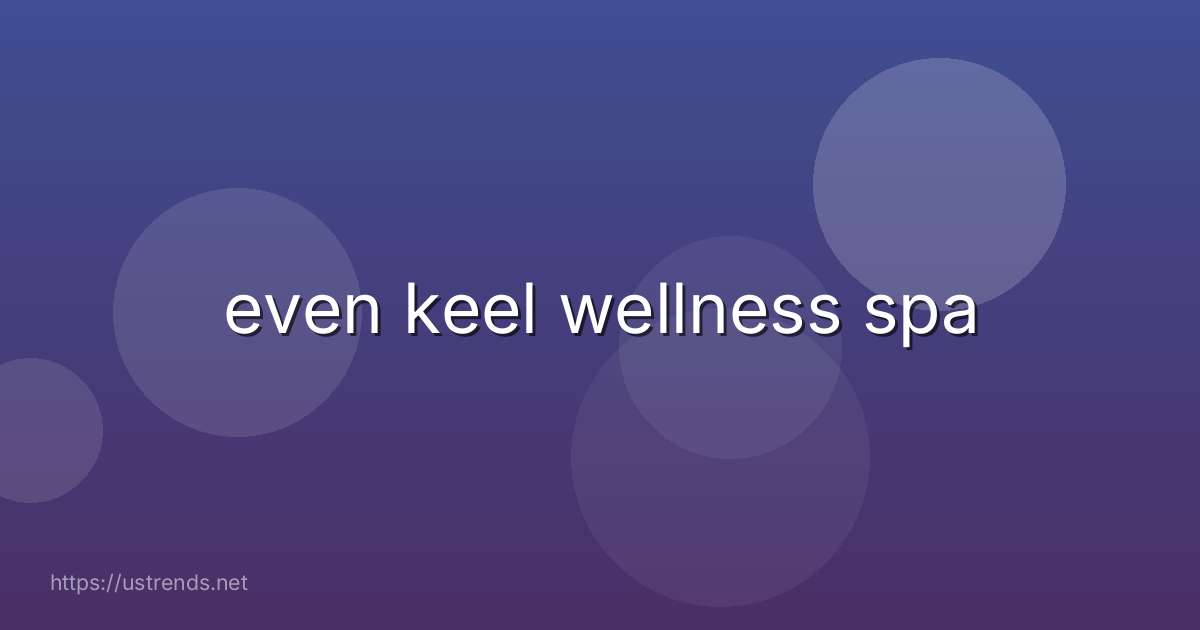 even keel wellness spa