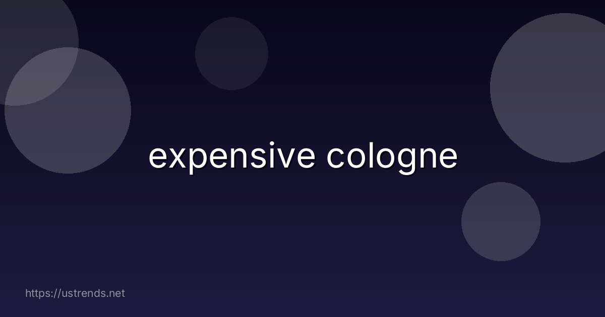 expensive cologne