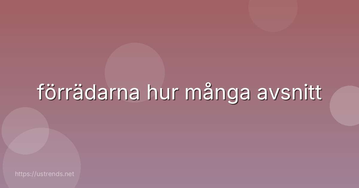 förrädarna hur många avsnitt