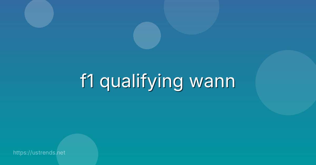f1 qualifying wann