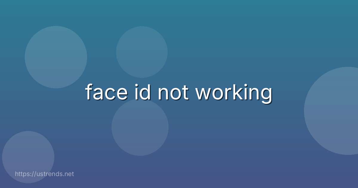 face id not working