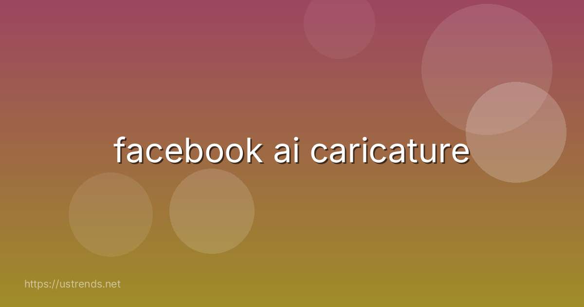 facebook ai caricature