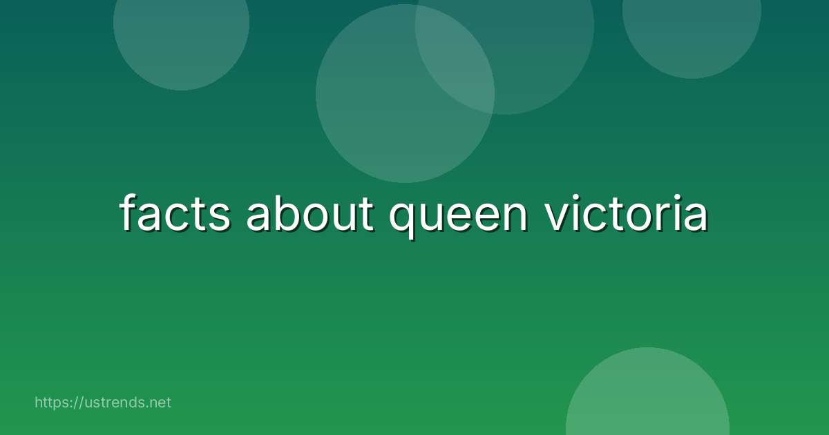 facts about queen victoria