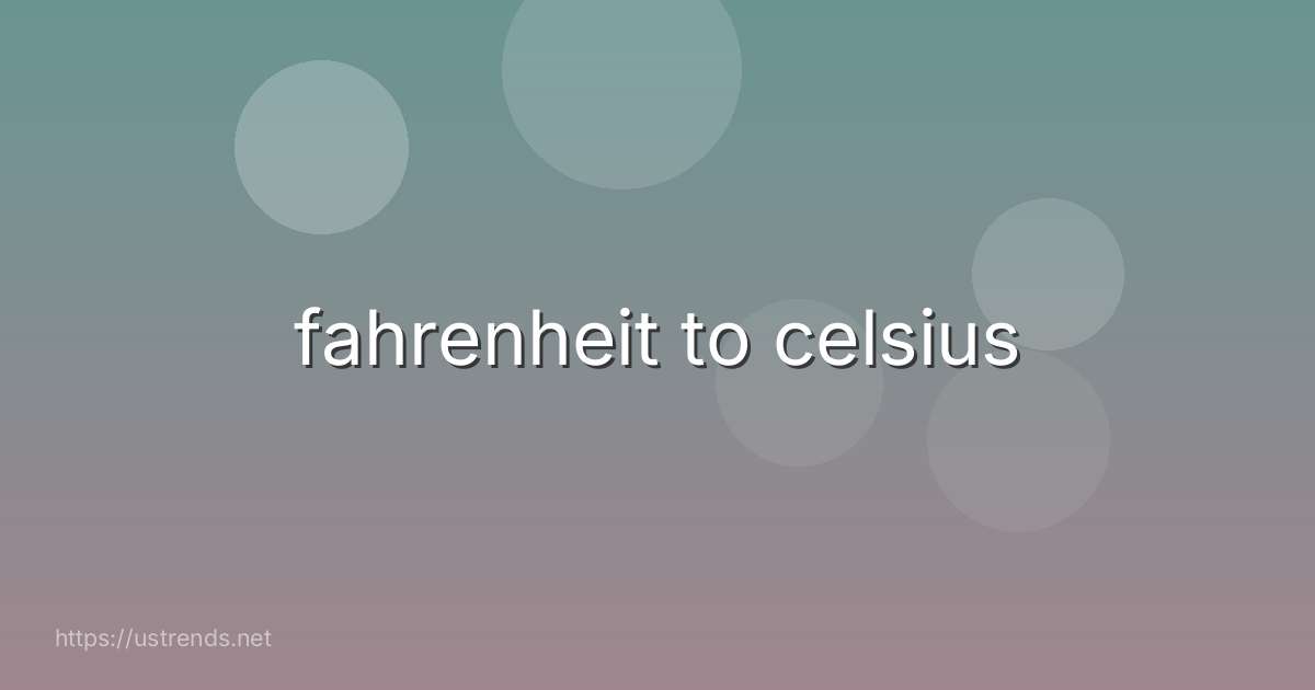 fahrenheit to celsius