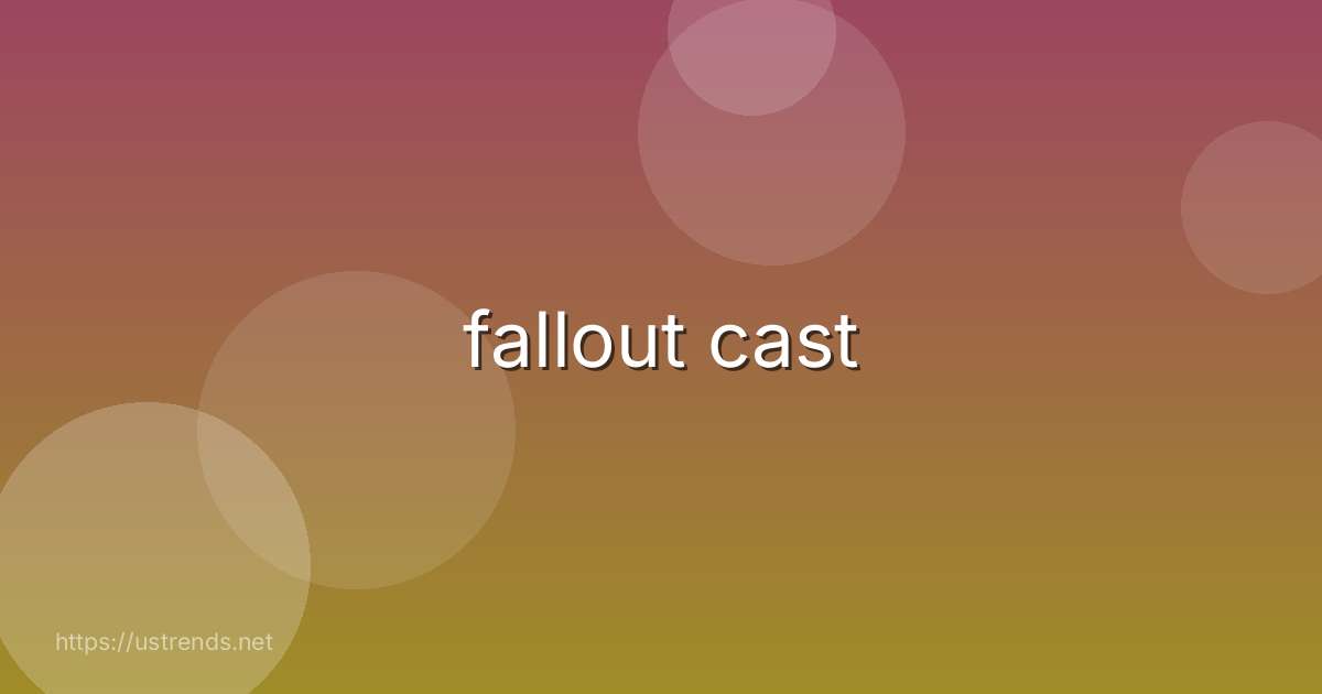 fallout cast