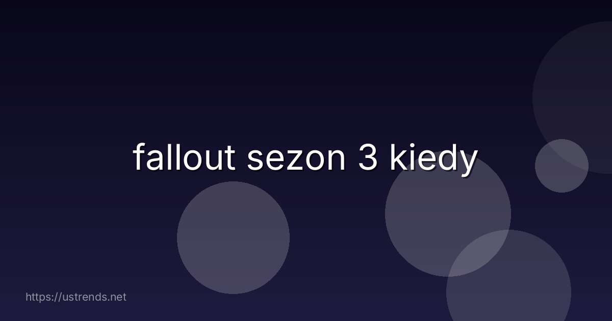 fallout sezon 3 kiedy