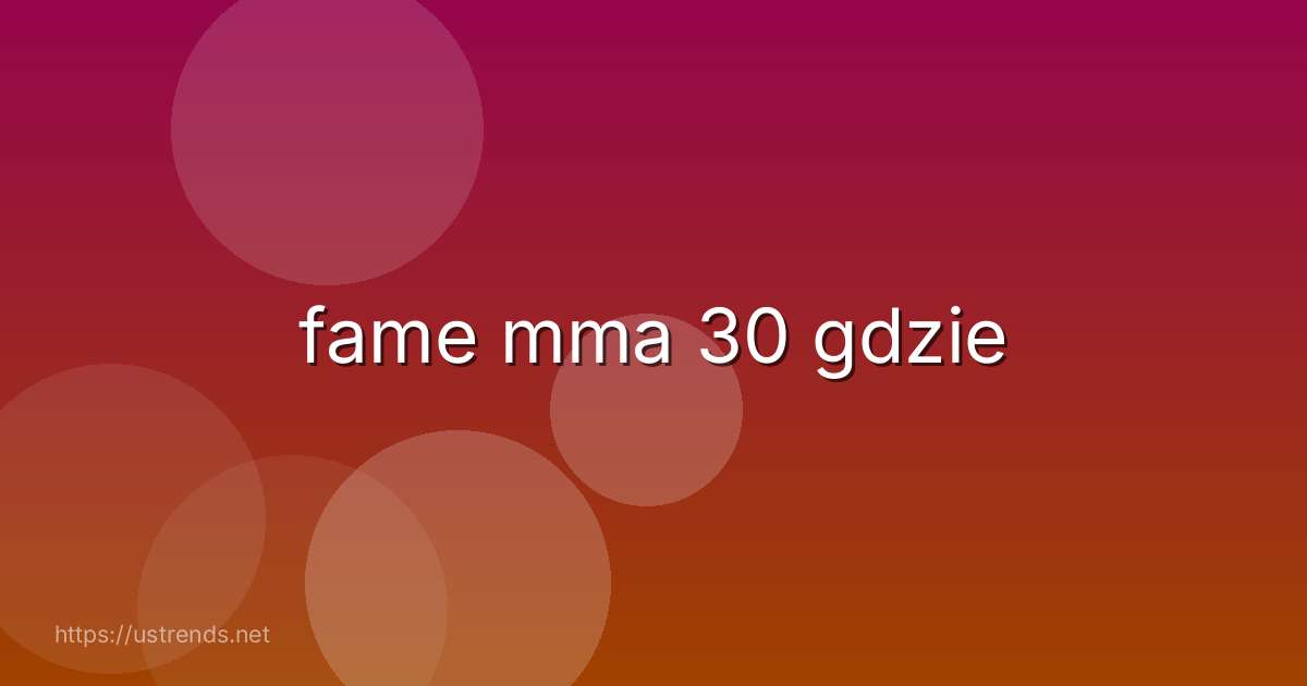 fame mma 30 gdzie