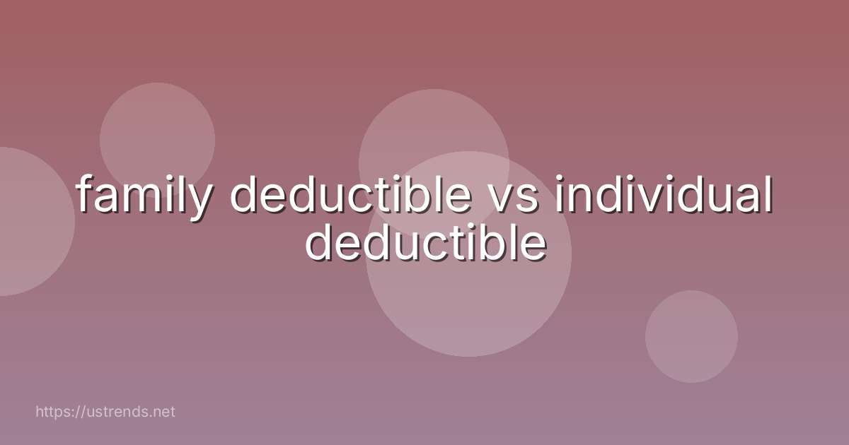 family deductible vs individual deductible