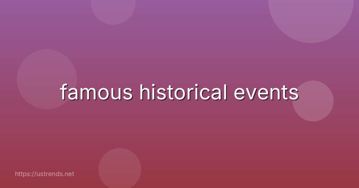 famous historical events
