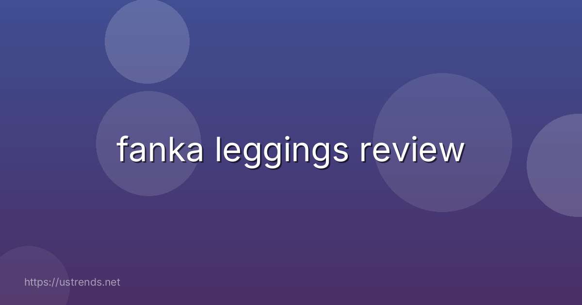 fanka leggings review