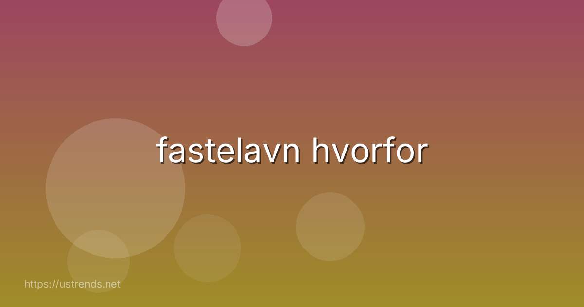 fastelavn hvorfor