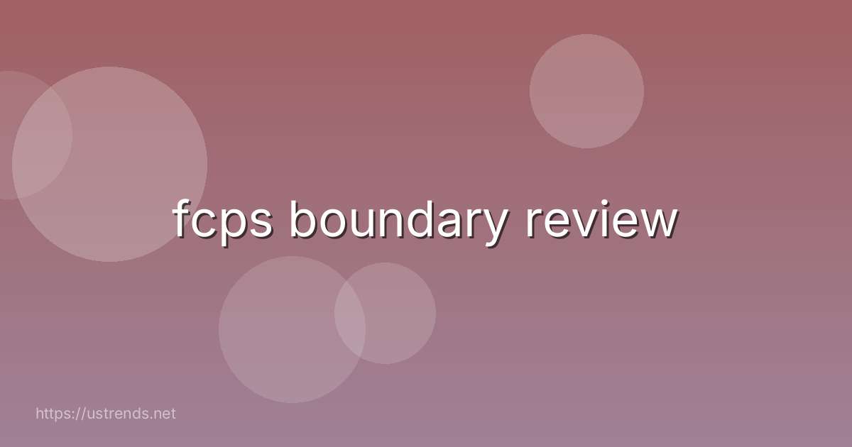 fcps boundary review