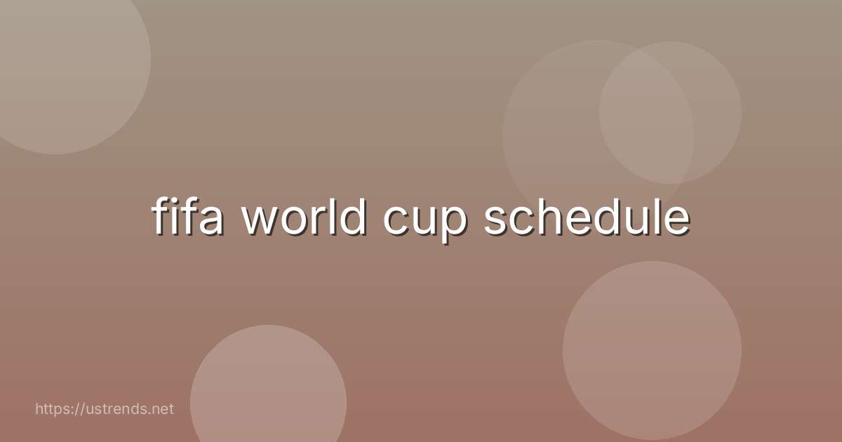 fifa world cup schedule