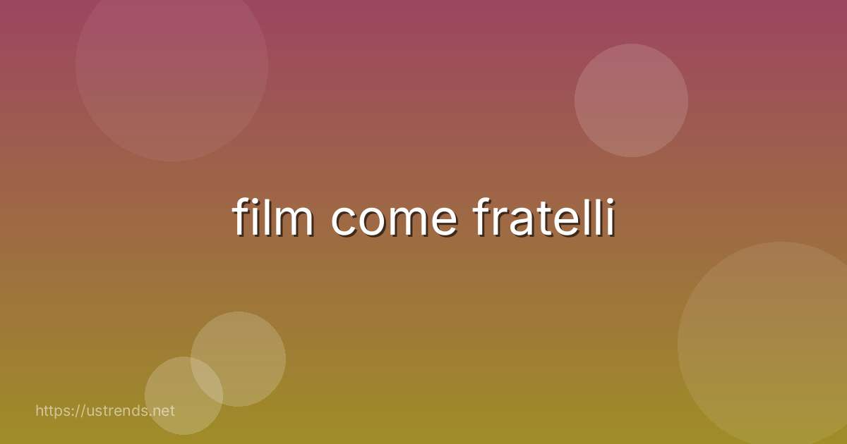 film come fratelli