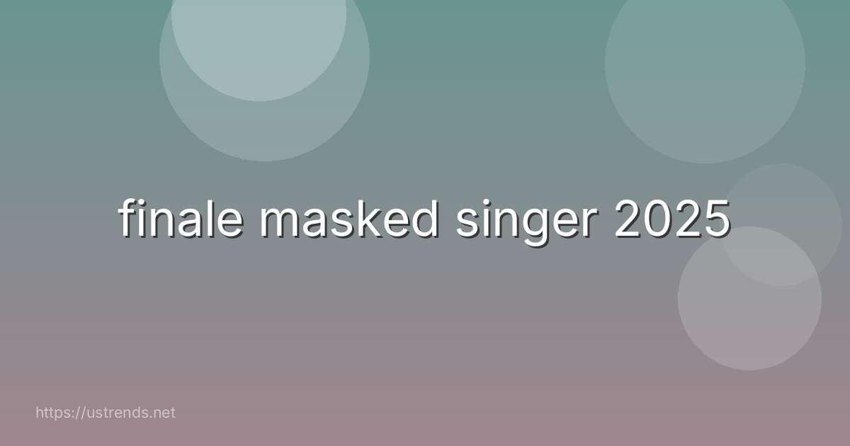finale masked singer 2025