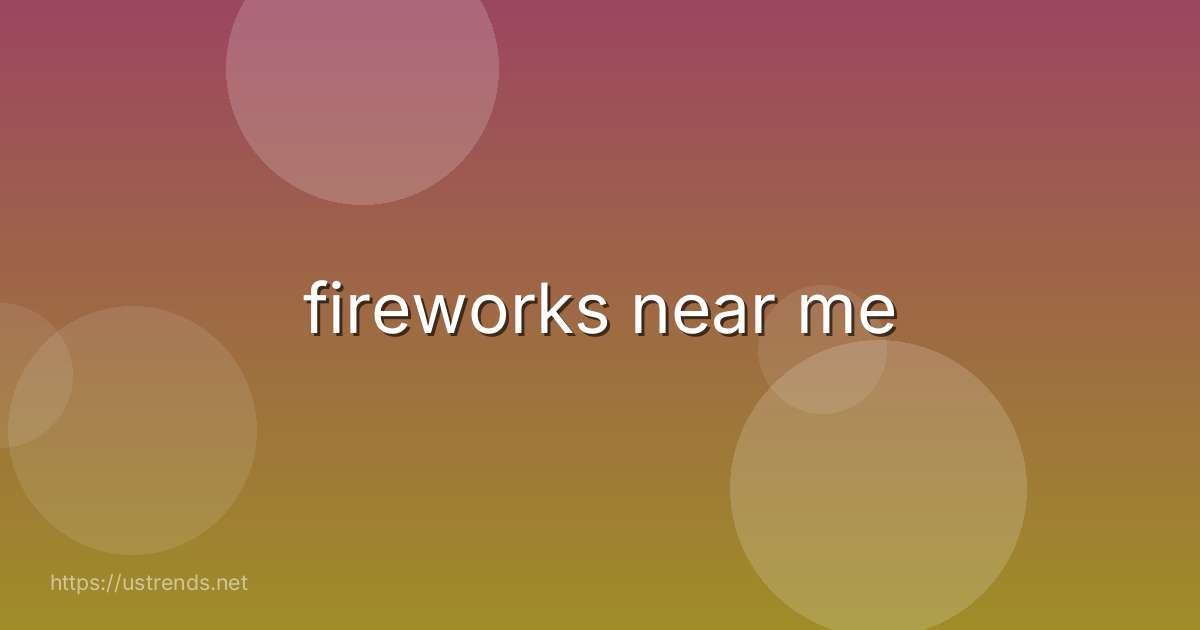 fireworks near me