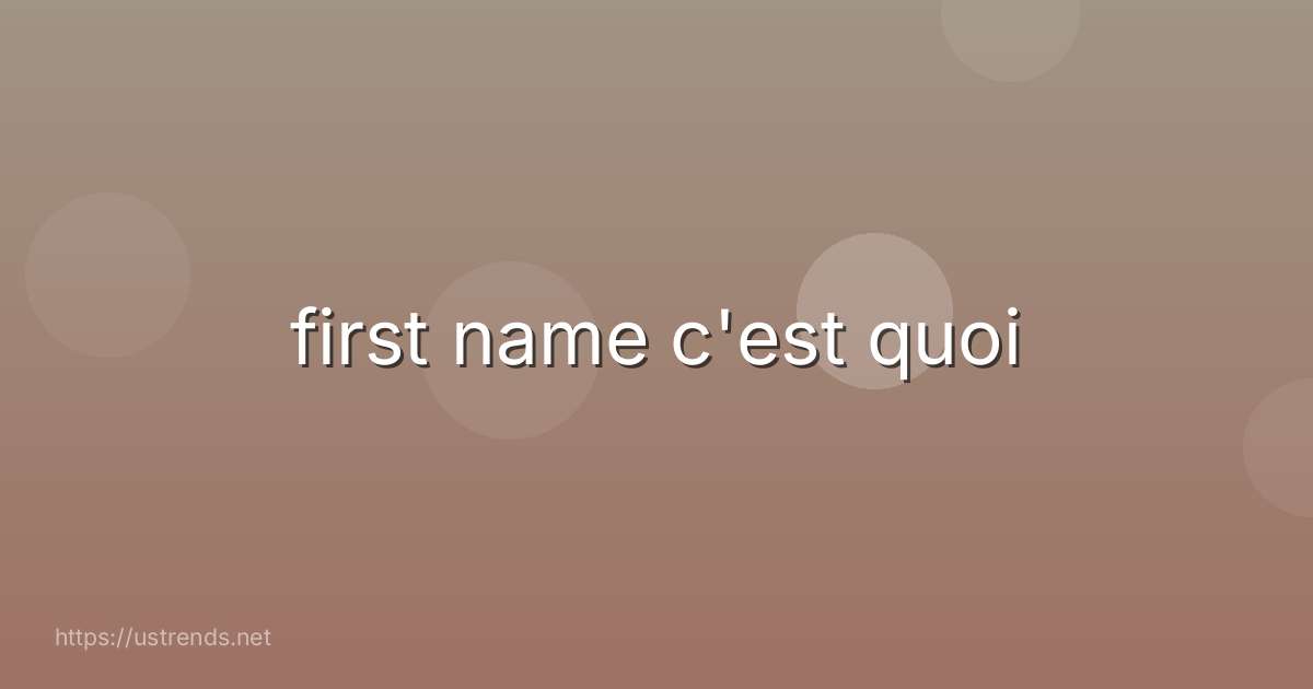 first name c'est quoi