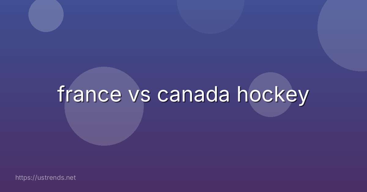 france vs canada hockey