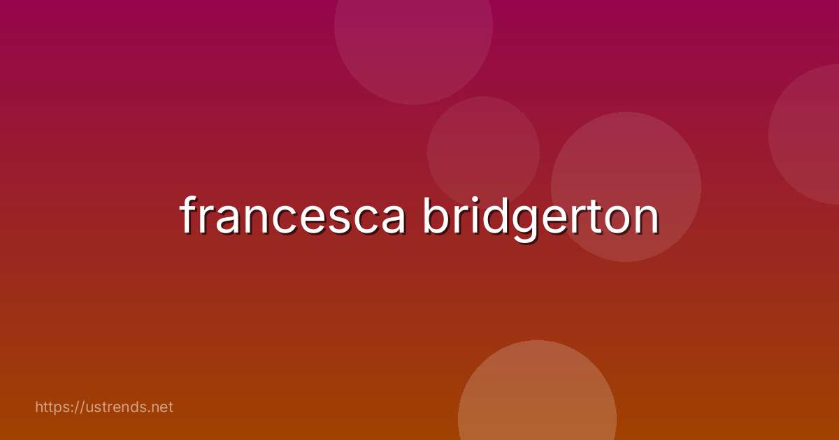 francesca bridgerton