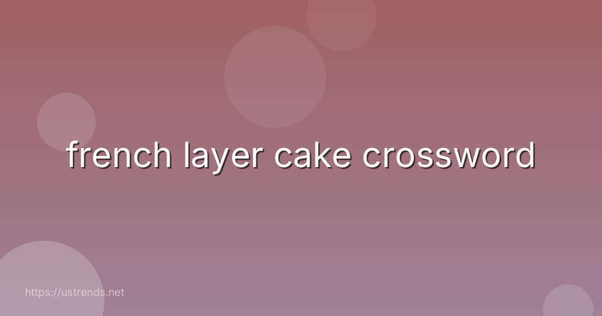 french layer cake crossword