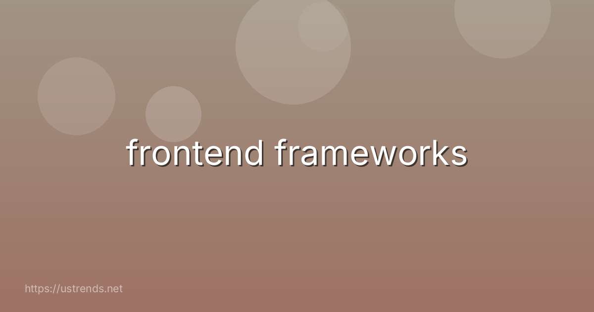 frontend frameworks