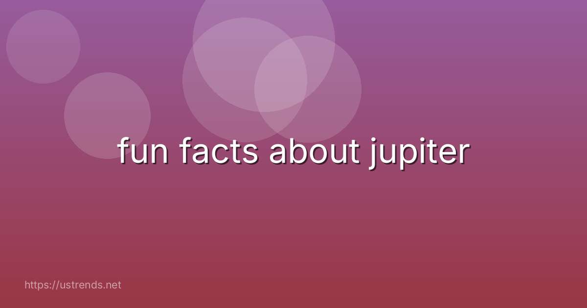 fun facts about jupiter