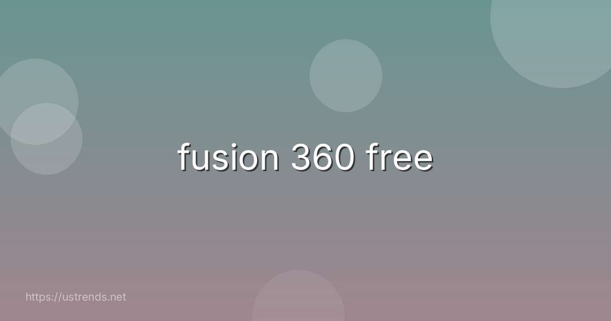 fusion 360 free