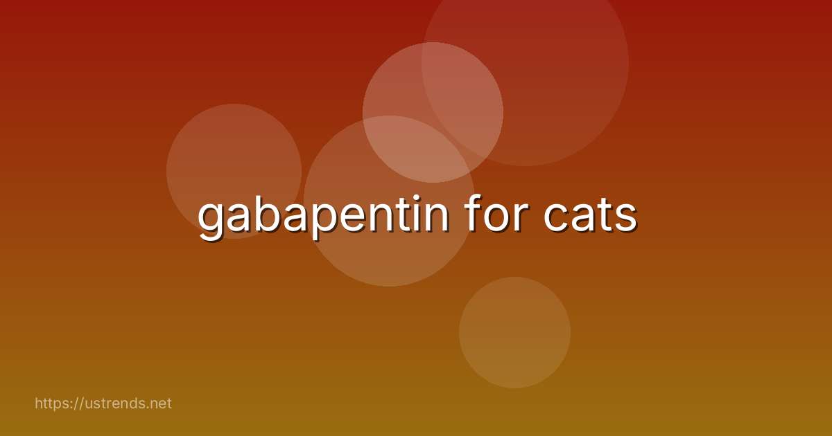 gabapentin for cats