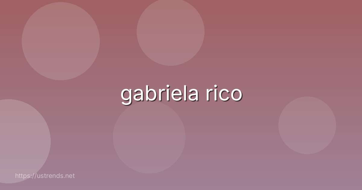 gabriela rico