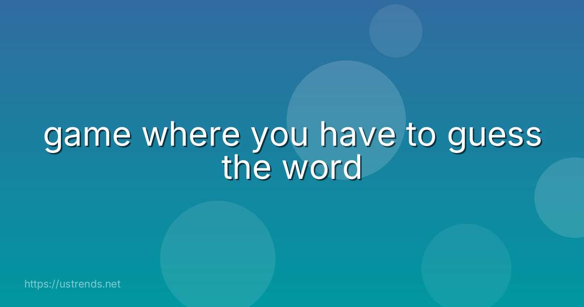 game where you have to guess the word
