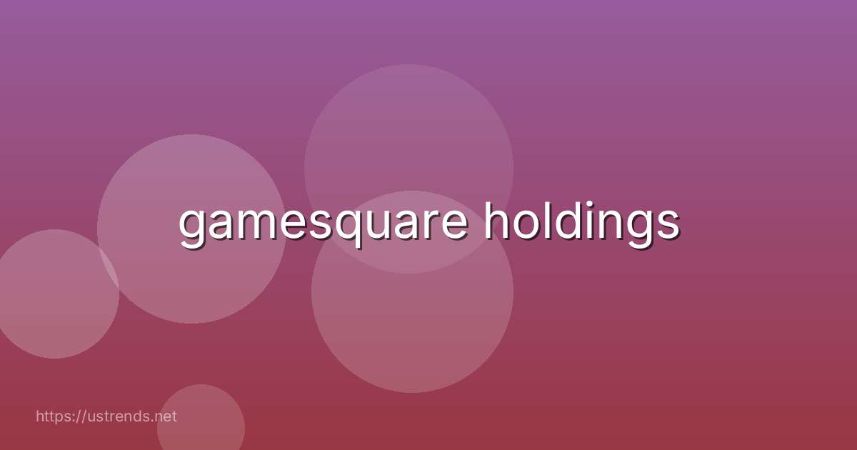 gamesquare holdings