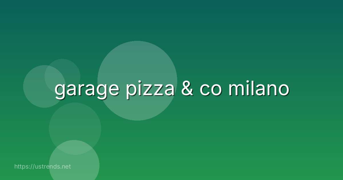 garage pizza & co milano