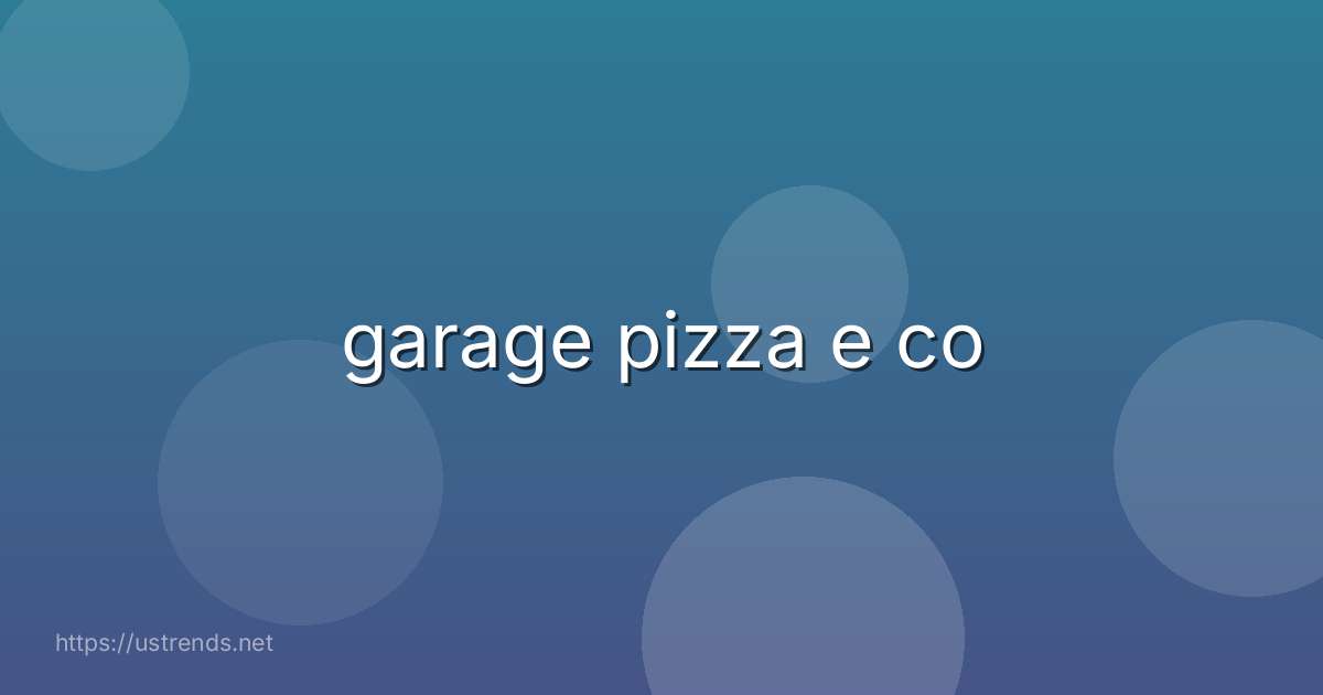garage pizza e co