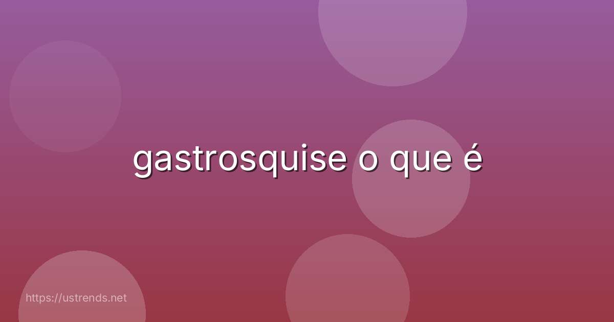 gastrosquise o que é
