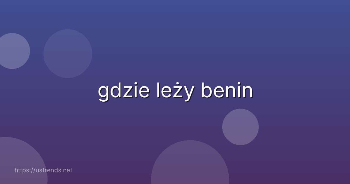 gdzie leży benin