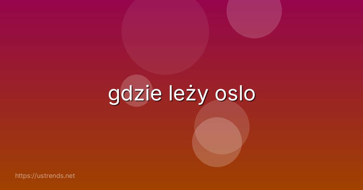 gdzie leży oslo