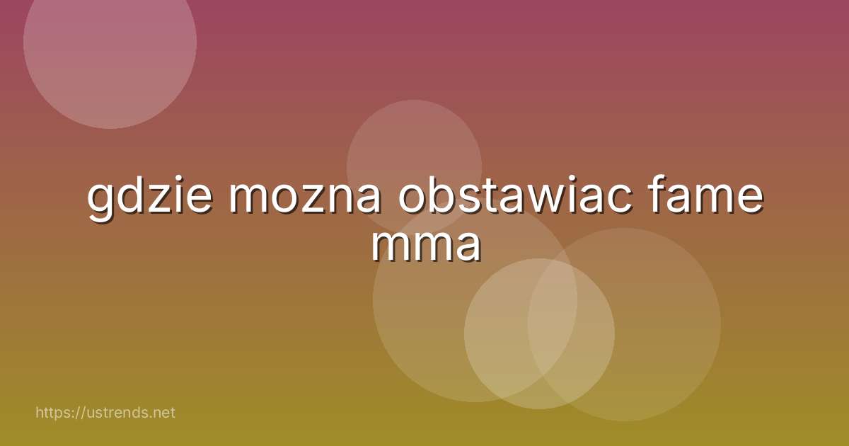 gdzie mozna obstawiac fame mma