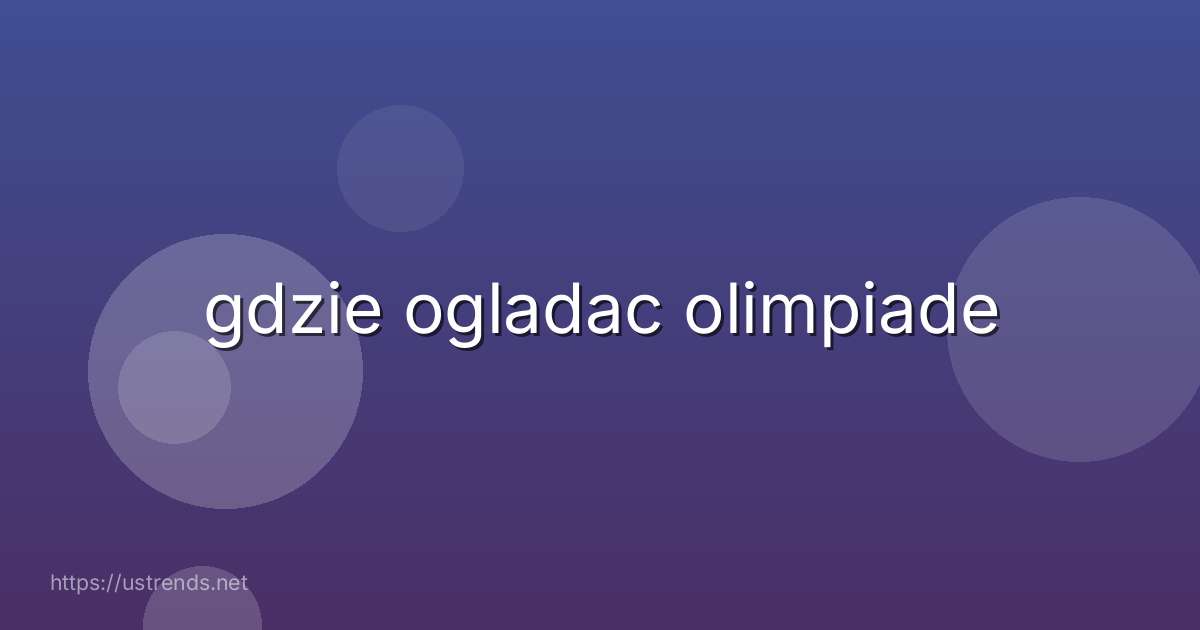 gdzie ogladac olimpiade