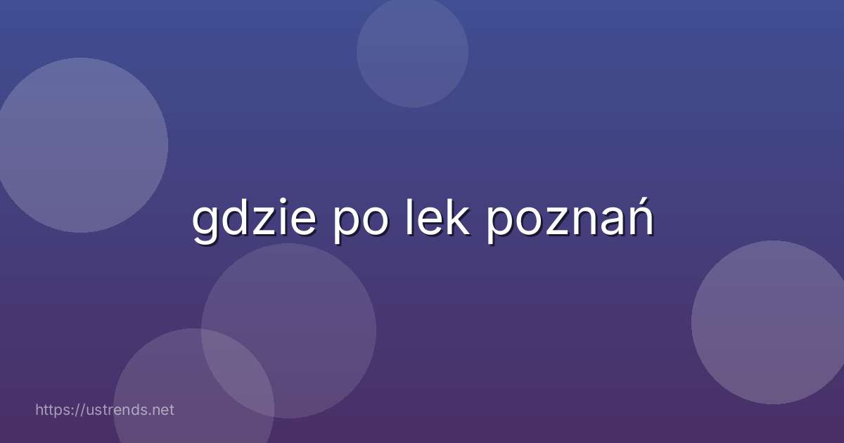 gdzie po lek poznań