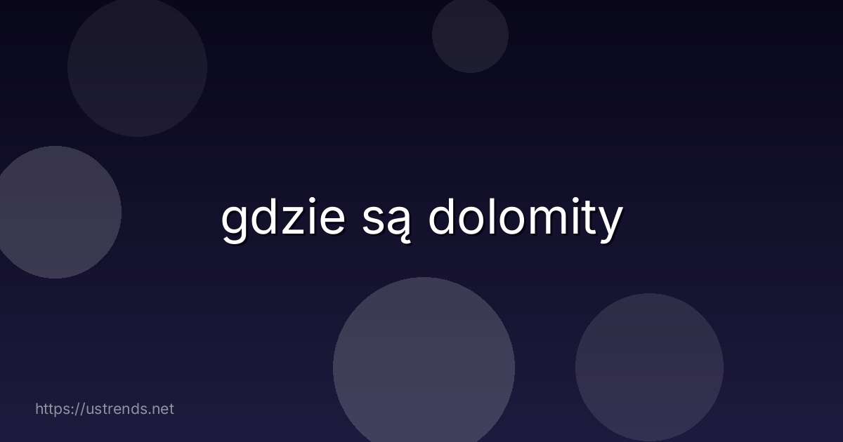 gdzie są dolomity