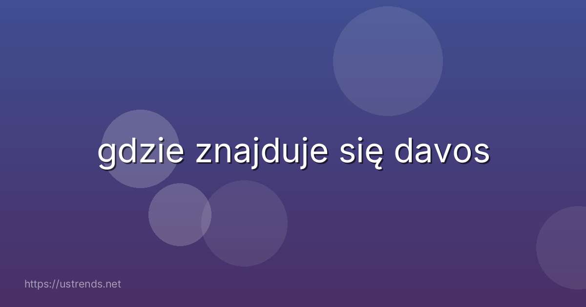 gdzie znajduje się davos