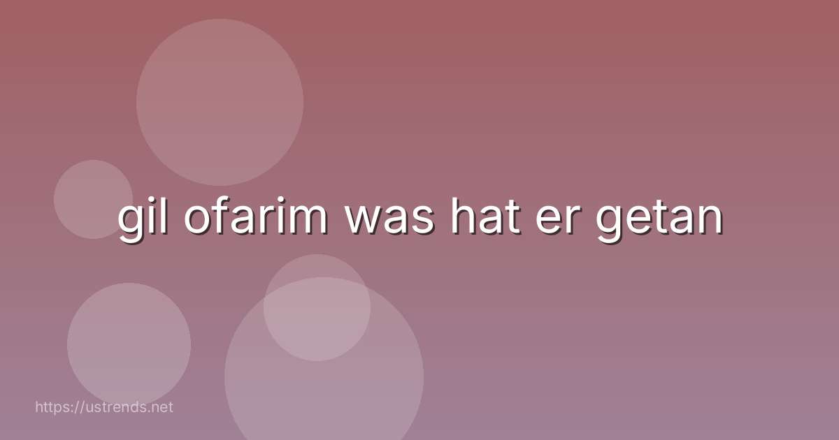 gil ofarim was hat er getan