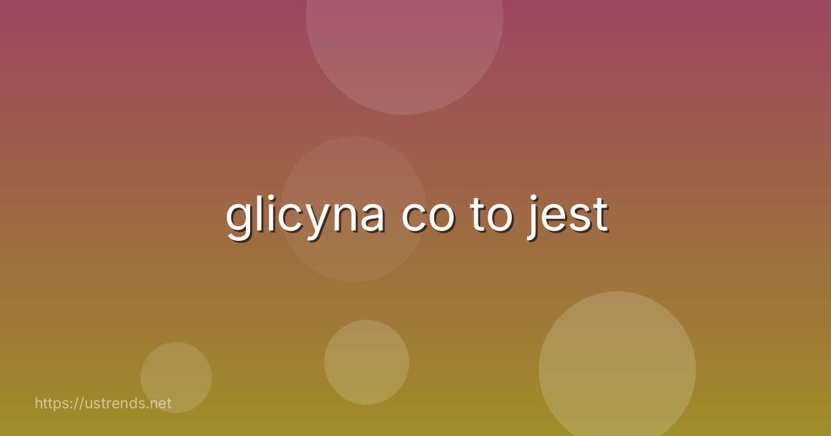 glicyna co to jest
